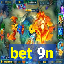 bet 9n